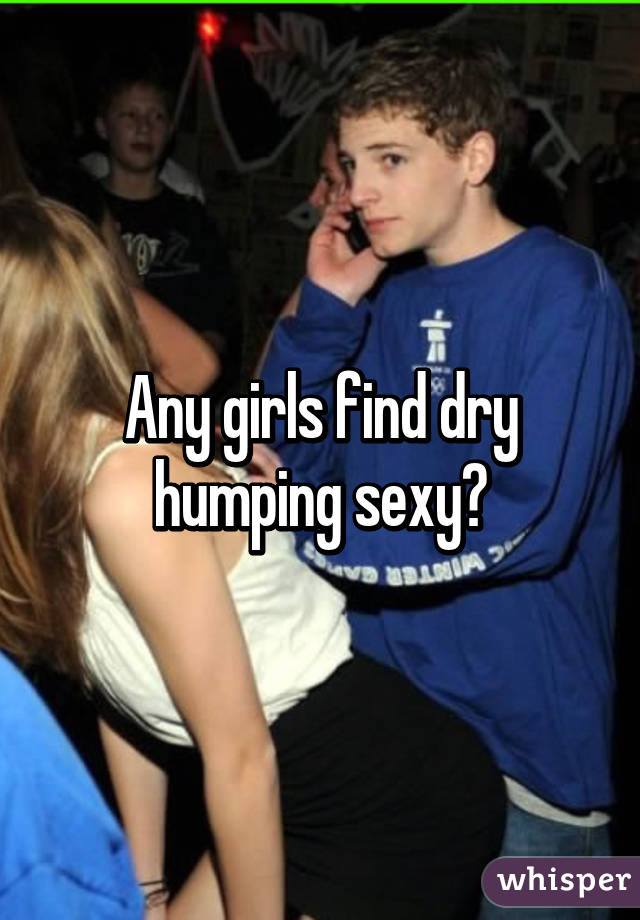 Dry Humping A Girl